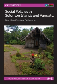 Social Policies in Solomon Islands and Vanuatu: Social Policies in Small States Series, No. 7